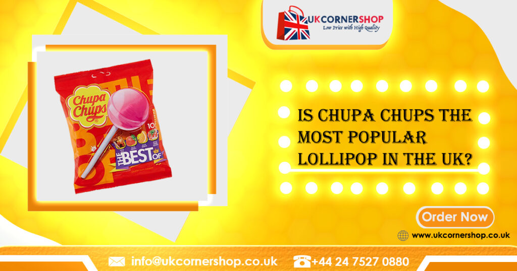 is chupa chups the most popular lollipop in uk?